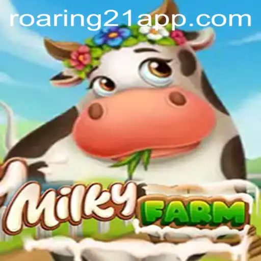 Unveiling MilkyFarm: The Game Redefining Roaring 21