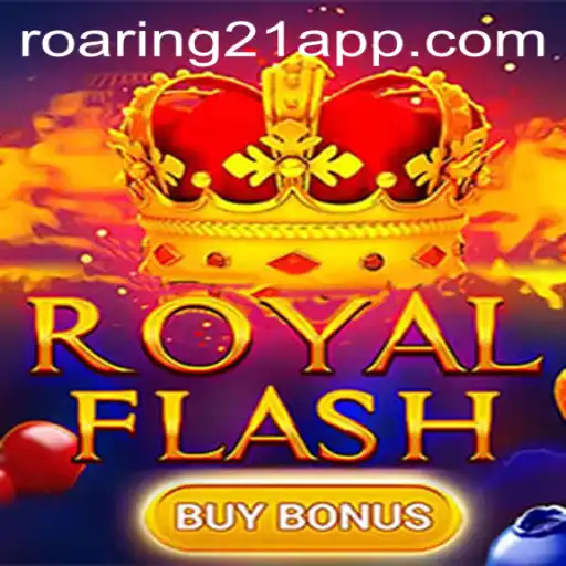 Experience the Thrill of RoyalFlashBuyBonus in Roaring 21