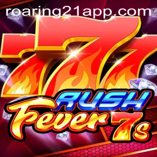 Dive into RushFever7s: The Thrilling Casino Experience with Roaring 21